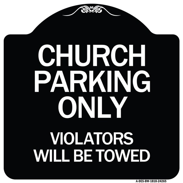 Church Parking Violators Will Towed Heavy-Gauge Aluminum Sign, 18" x 18", BW-1818-24265